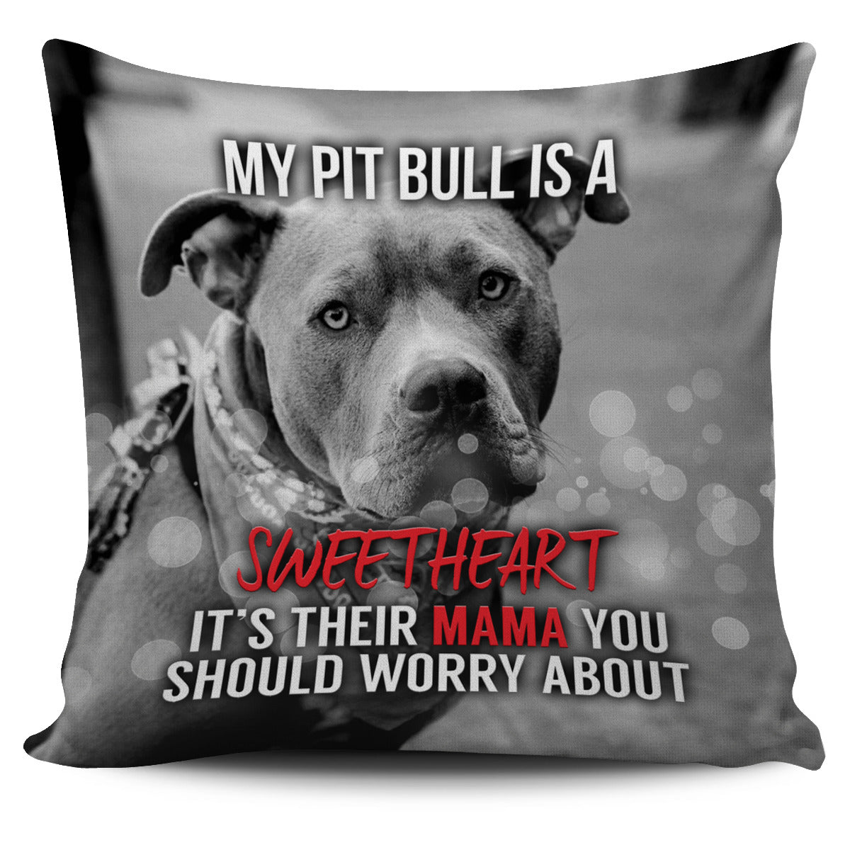 My Pit Is A Sweetheart Pillow Cover