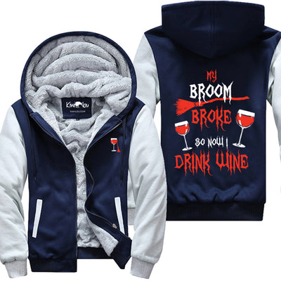 Broom Broke Now I Drink Wine Jacket