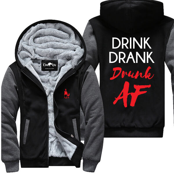 Drink Drank Drunk AF Jacket