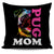 Pug Mom Pillow Cover