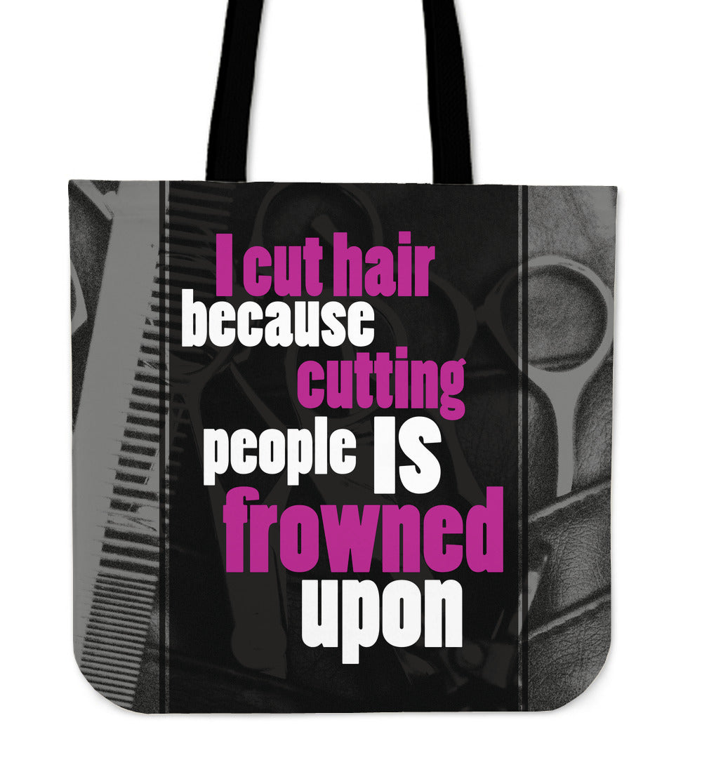 I Cut Hair Because Tote Bag - Hairstylist Bestseller