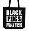 Black Pugs Matter Tote Bag