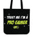 Trust Me I am a PRO Gamer Green Tote Bag