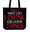 I Drink And I Know Things Tote Bag