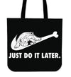 Just Do It Later Tote Bag