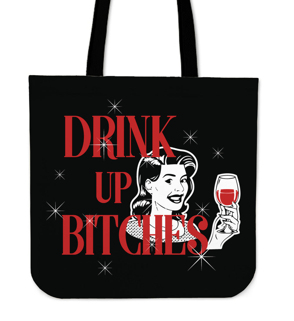 Drink Up Bitches Tote Bag