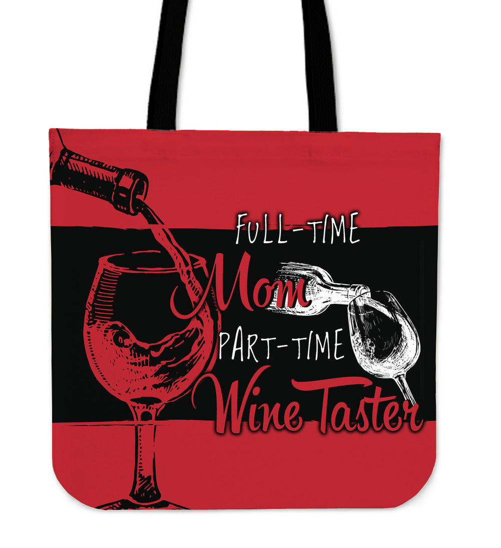 Full Time Mom Part Time Wine Taster Tote Bag