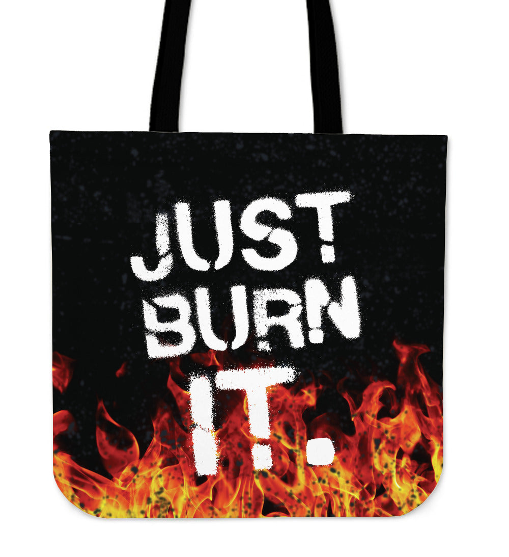 Just Burn It Tote Bag