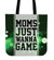 Moms Just Wanna Game Tote Bag