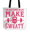 Make You Sweaty Tote Bag