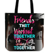 Friends That Workout Together Tote Bag