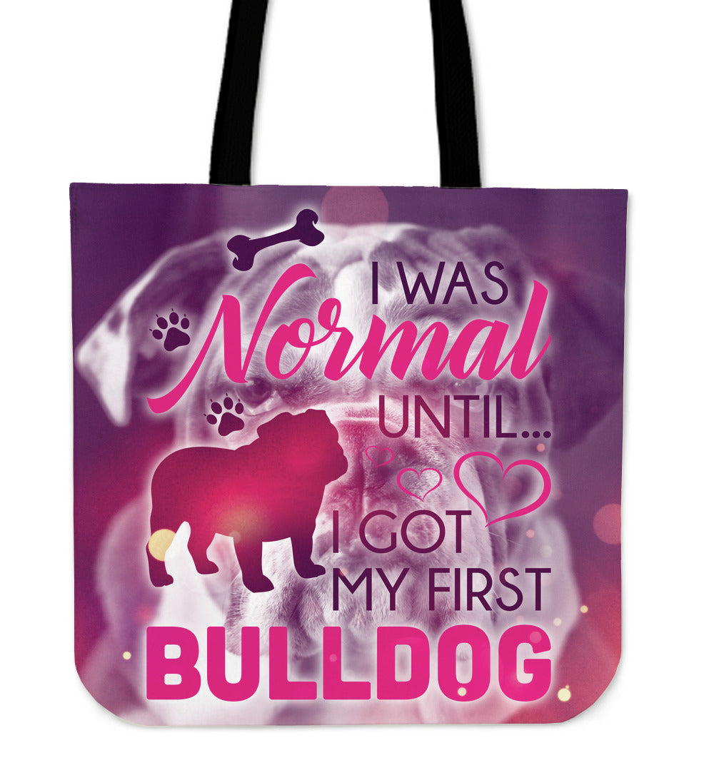 Normal Until My First Bulldog Tote Bag
