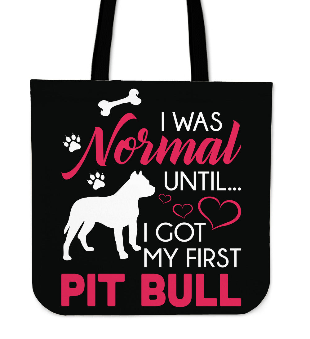 I Was Normal Until My First Pit Tote Bag