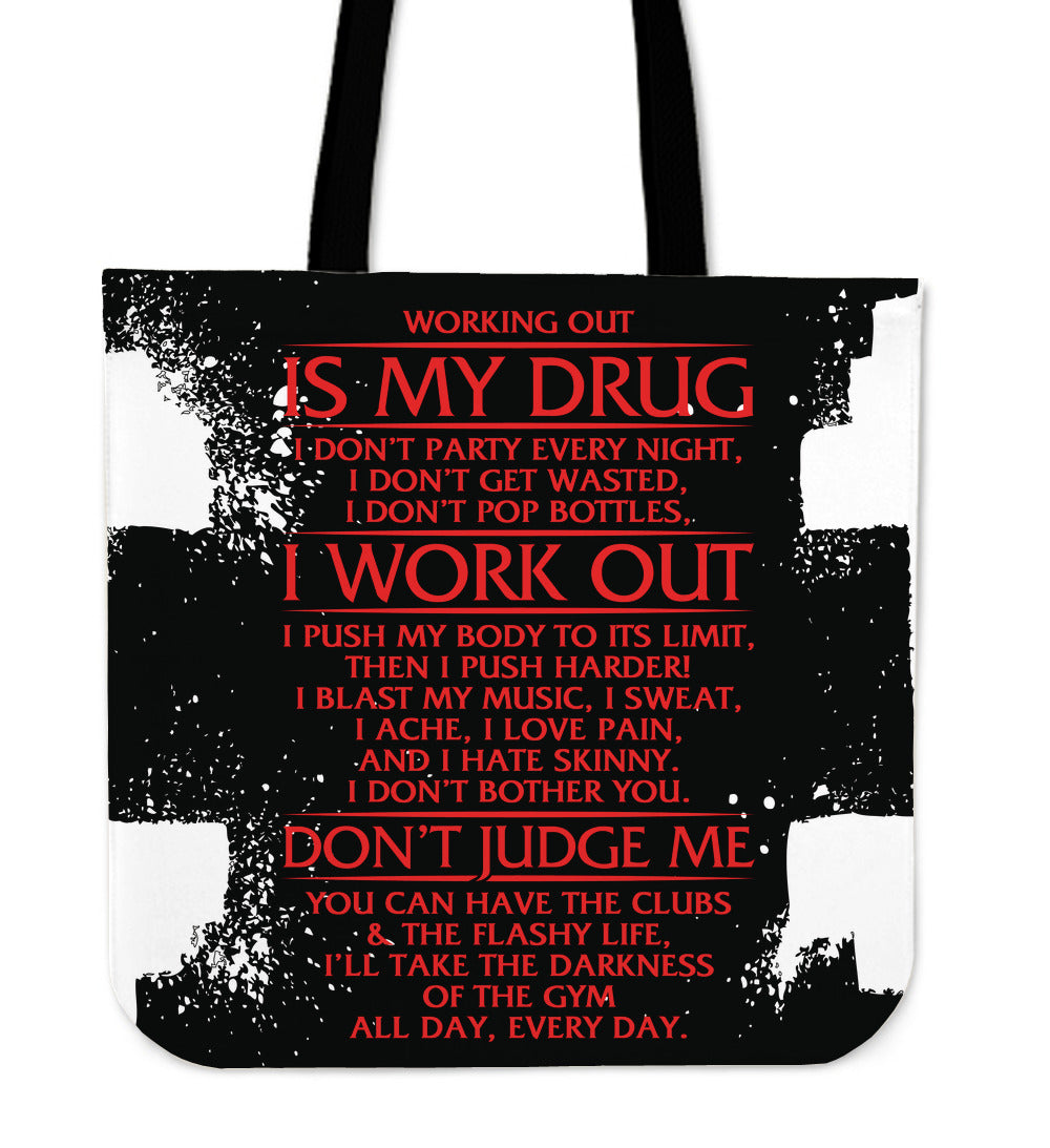 Working Out Is My Drug Tote Bag