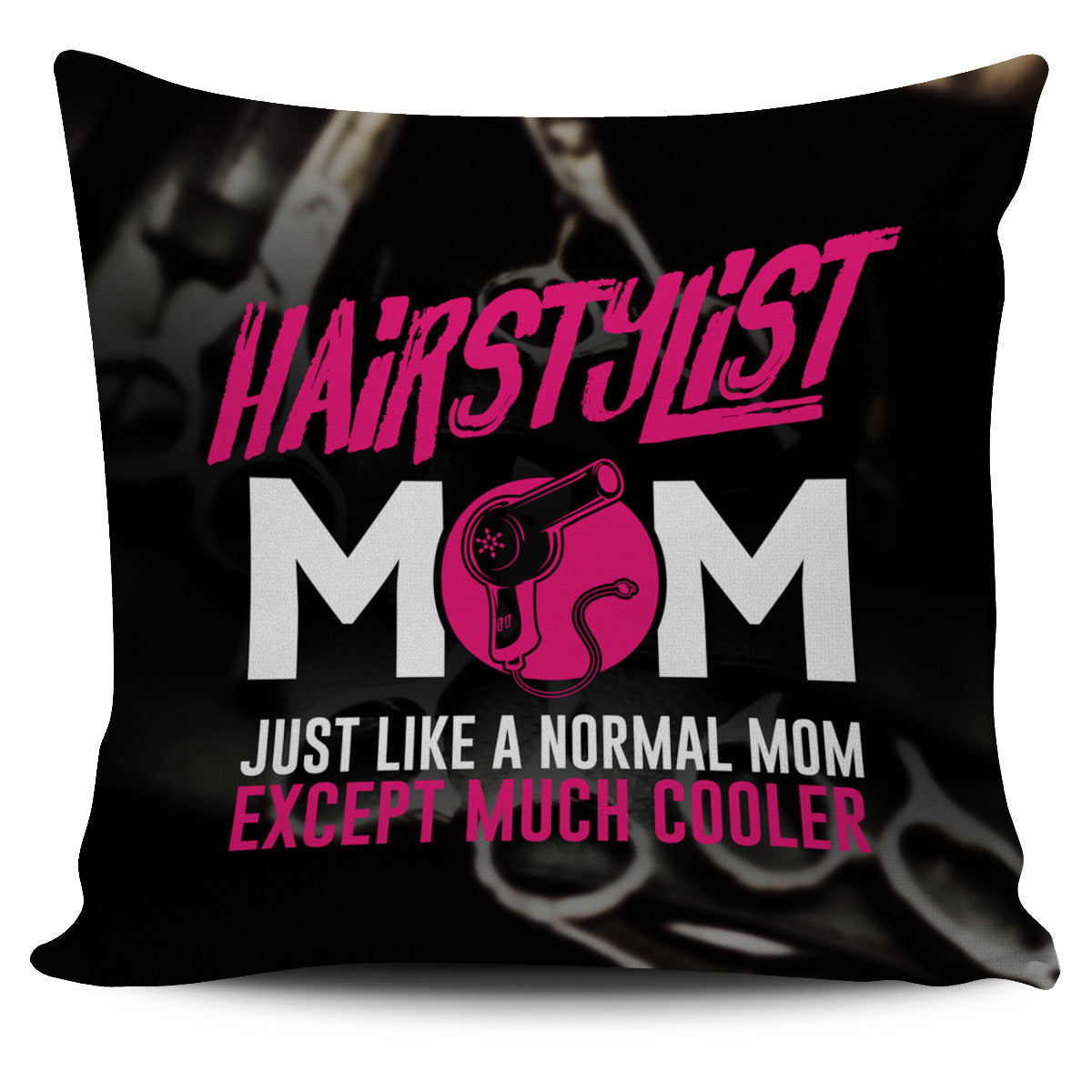 Hairstylist Mom Pillow Cover