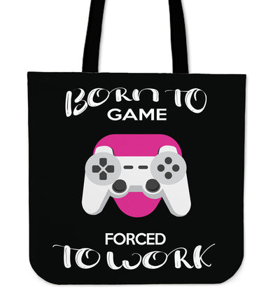 Born to Game Forced to Work Tote bag
