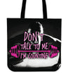 Don't Talk To Me I'm Counting Tote Bag