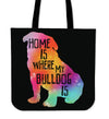 Home Is Where My Bulldog Is Tote Bag