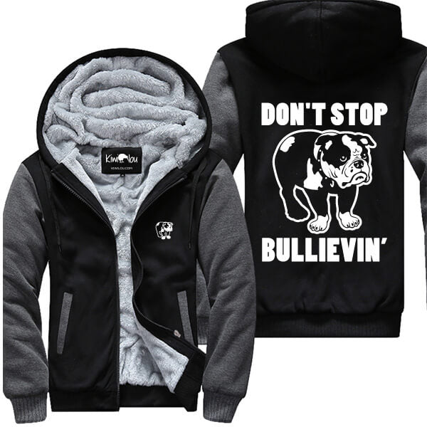 Don't Stop Bullievin' - BULLDOG Jacket