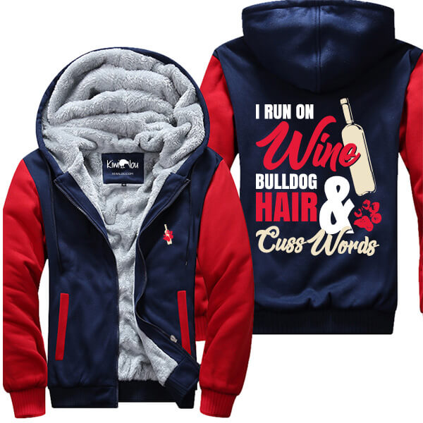 Run On Wine Bulldog Hair Cuss Words Jacket