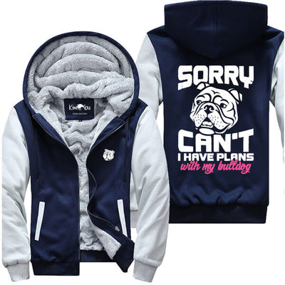 Sry Can't Plans With Bulldog Jacket