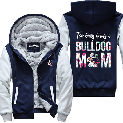 Too Busy Being Bull Mom Jacket