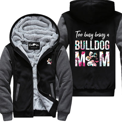 Too Busy Being Bull Mom Jacket