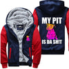 My Pit Is Da Shit - Jacket