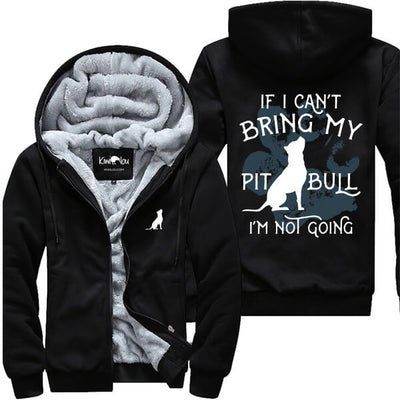 If I Can't Bring My Pit Bull Not Going Jacket