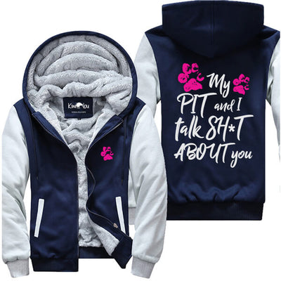 My Pit and I Talk Shit Jacket