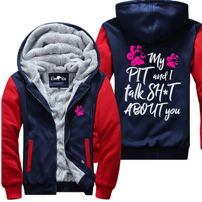 My Pit and I Talk Shit Jacket