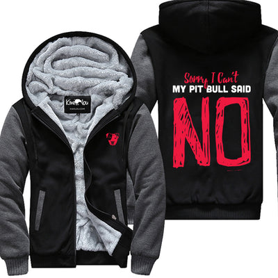 Sorry I Can't My Pit Said NO Jacket