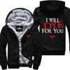 I Will Dye For You Jacket