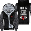 Life Is Too Short To Have Boring Hair Jacket