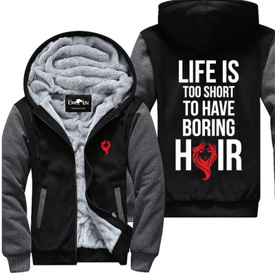 Life Is Too Short To Have Boring Hair Jacket