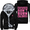 Excuses Don't Burn Calories - Fitness Jacket
