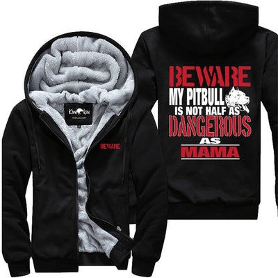 Beware My Pitbull Is Not Half As Dangerous - Jacket