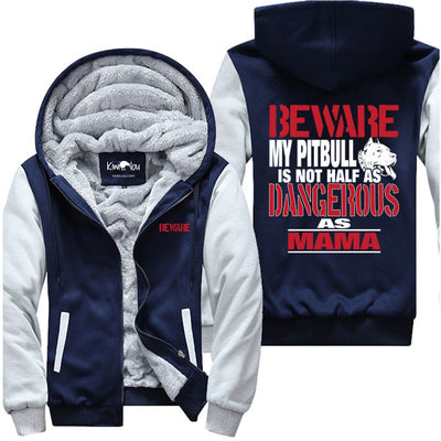 Beware My Pitbull Is Not Half As Dangerous - Jacket