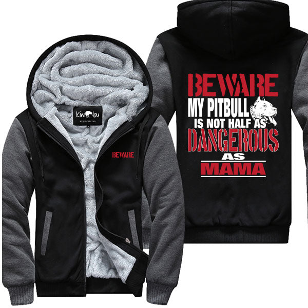 Beware My Pitbull Is Not Half As Dangerous - Jacket