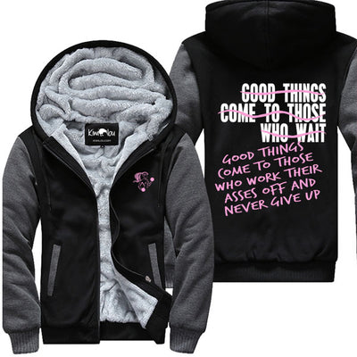 Good Things Come To Those Who Work - Fitness Jacket