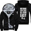 Nothing Worth Doing Is Ever Easy Jacket