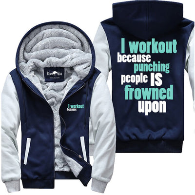 I Workout Because - Fitness Jacket