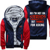 No I'm Not On Steroids - Fitness Jacket