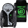 I Don't Lift I Smash Jacket