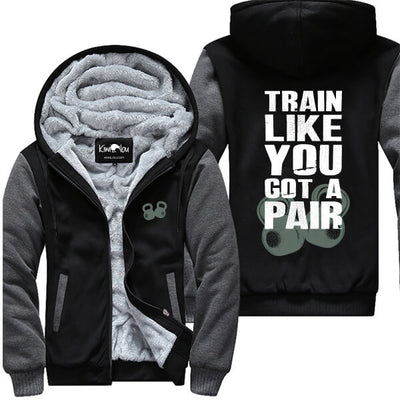 Train Like You Got A Pair Jacket