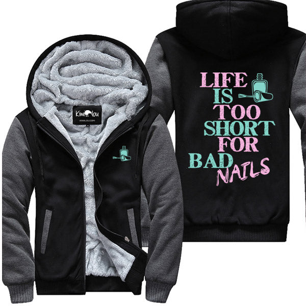Life Is Too Short For Bad Nails - Jacket