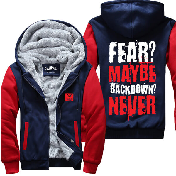 Fear Maybe Back Down Never Jacket