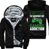 Support my Gaming Addiction - Jacket