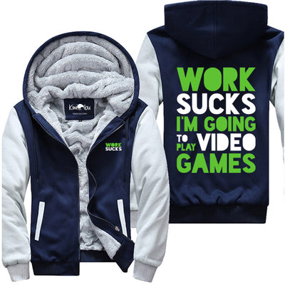 Work Sucks- Gaming Jacket