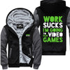 Work Sucks- Gaming Jacket